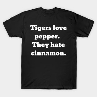 Tigers Love Pepper They e Cinnamon T-Shirt